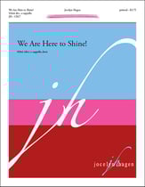 We Are Here to Shine! SSAA choral sheet music cover